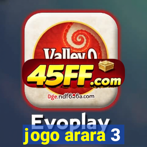 jogo arara 3